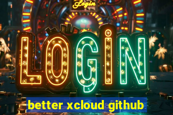 better xcloud github